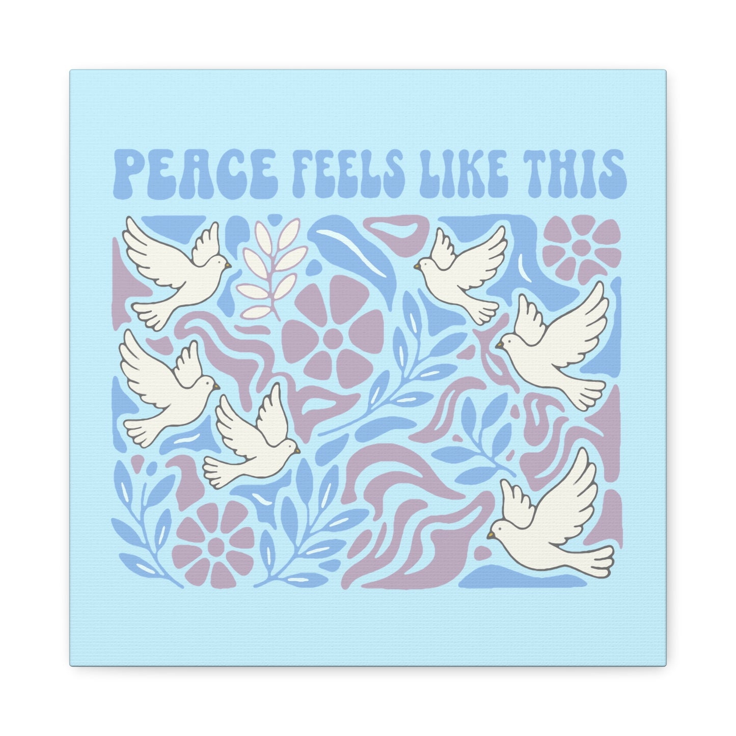 Peace Feels Like This - Canvas