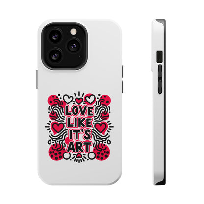 Love Like It's Art - Magnetic Phone Case