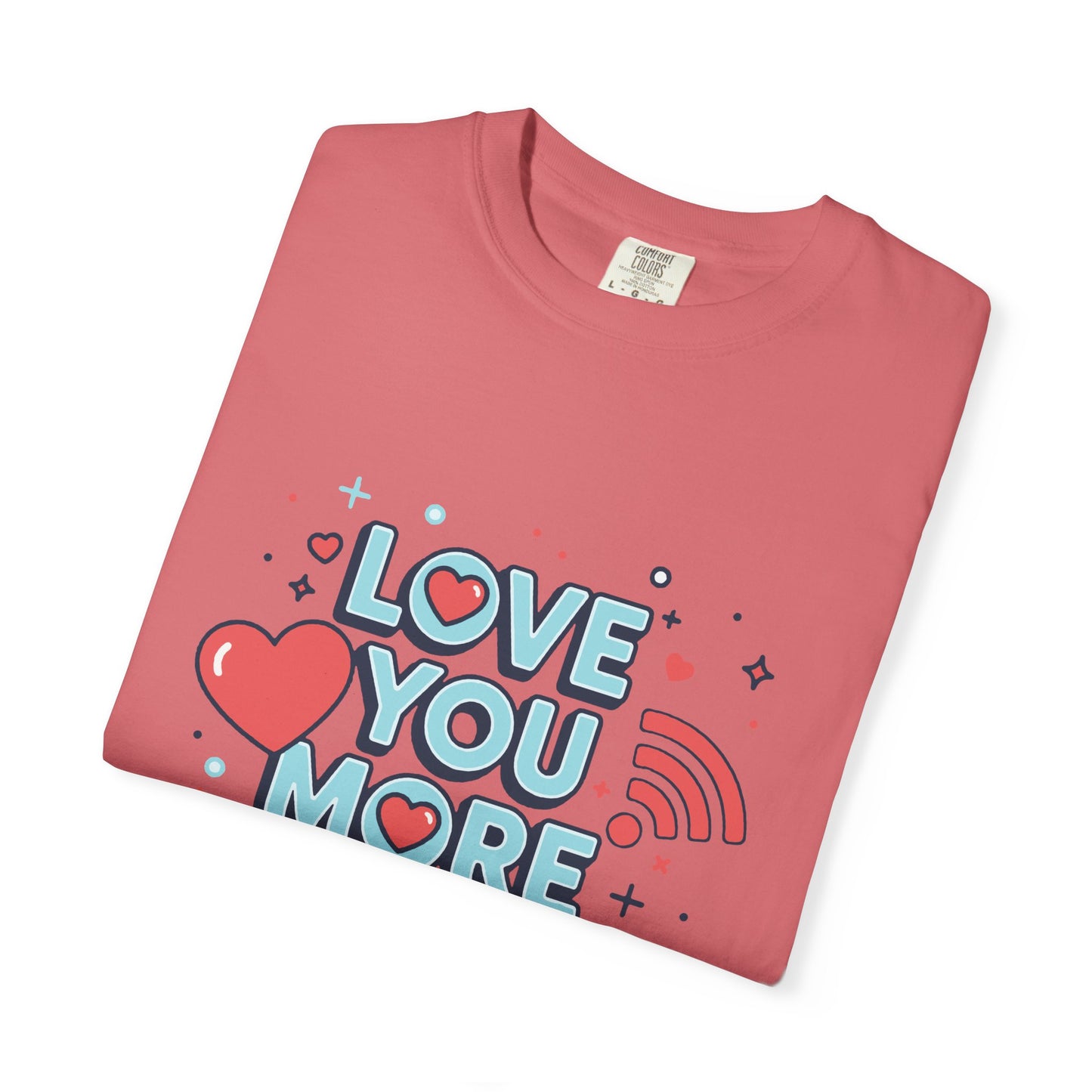 Love You More Than Wi‑Fi - T-Shirt
