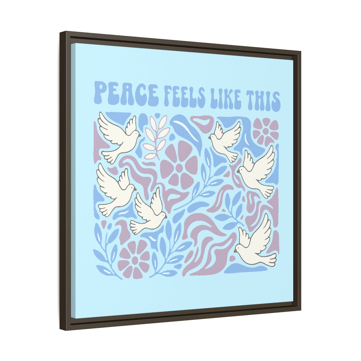 Peace Feels Like This - Framed Canvas