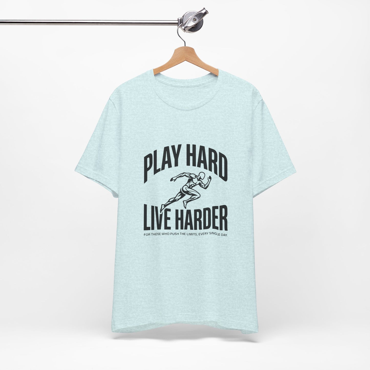 Play Hard / Live Harder - T-Shirt