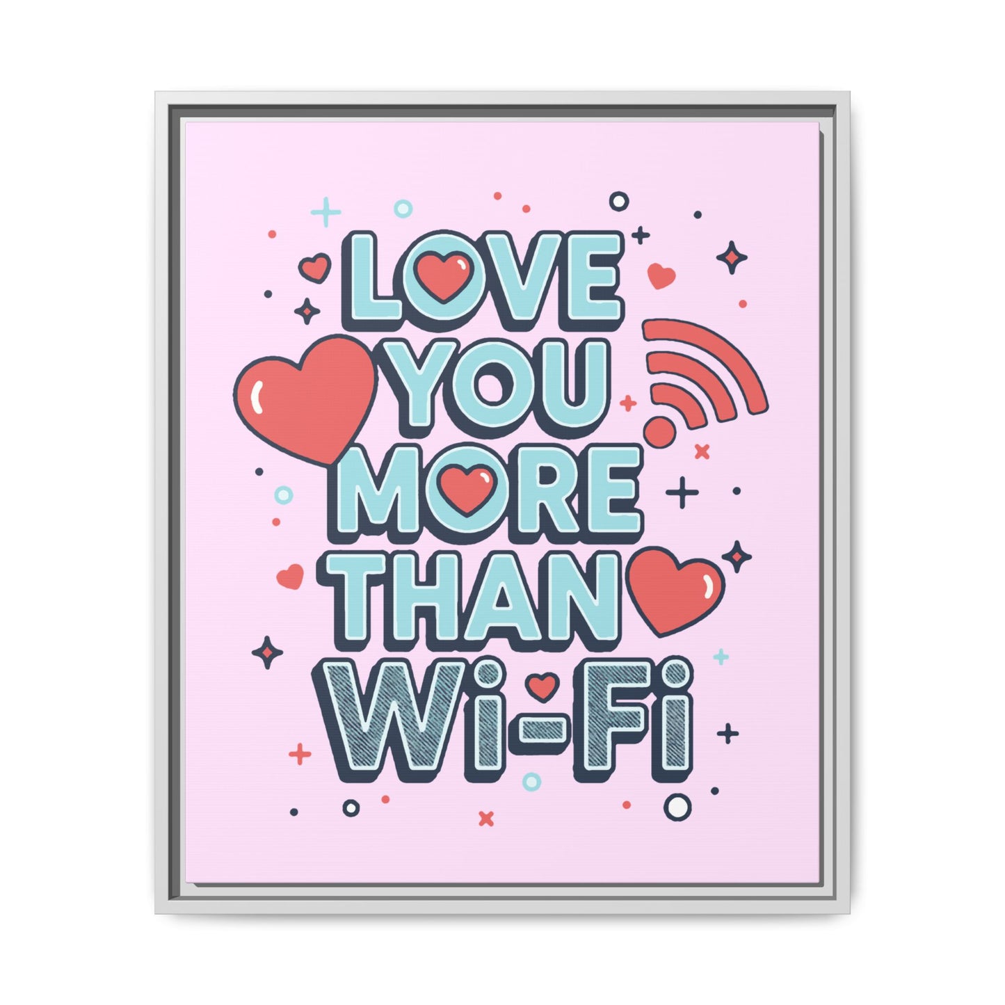 Love You More Than Wi‑Fi - Framed Canvas