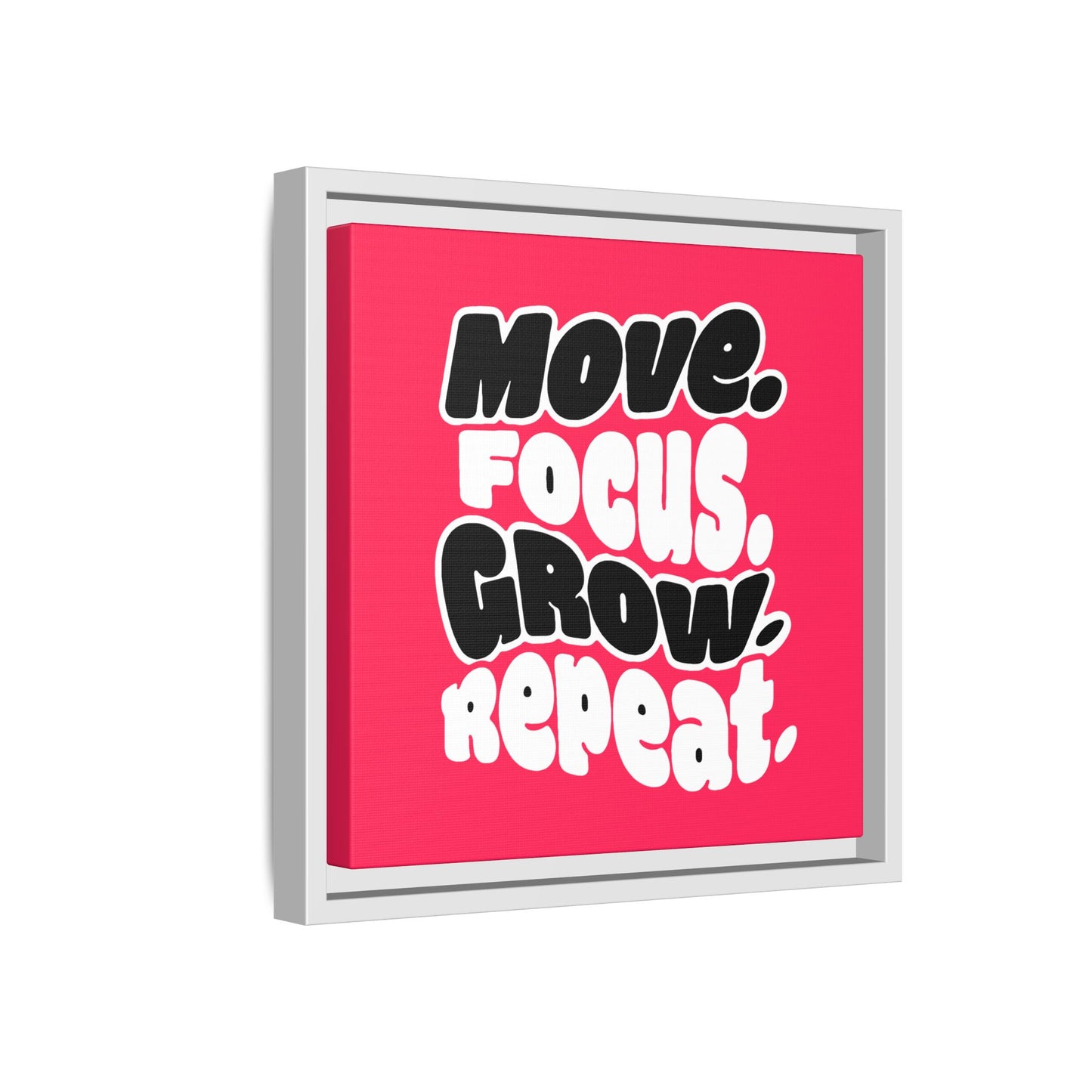 Move. Focus. Grow. Repeat. - Framed Canvas