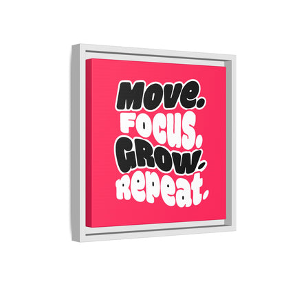 Move. Focus. Grow. Repeat. - Framed Canvas