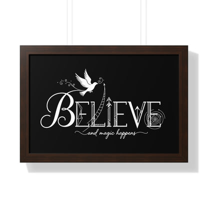 Believe and Magic Happens - Framed Poster