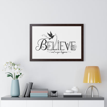 Believe and Magic Happens - Framed Poster