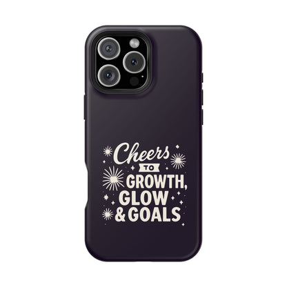 Cheers to Growth, Glow & Goals - Magnetic Phone Case