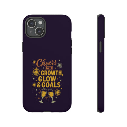 Cheers to Growth, Glow & Goals - Tough Phone Case