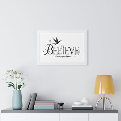 Believe and Magic Happens - Framed Poster
