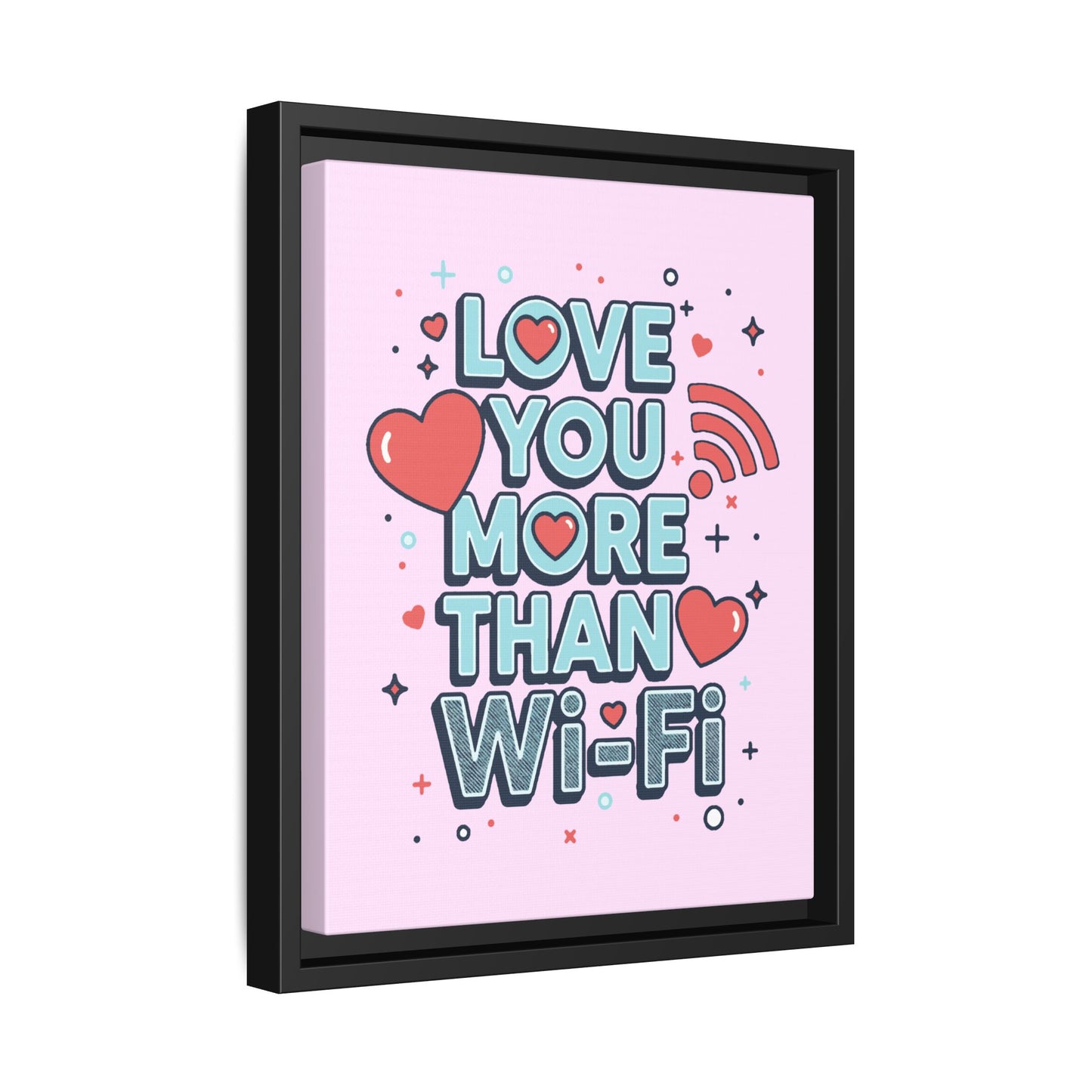 Love You More Than Wi‑Fi - Framed Canvas