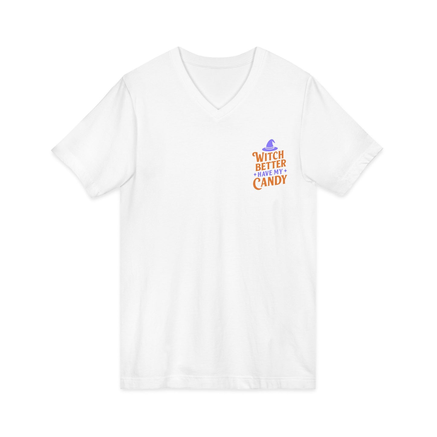 Witch Better Have My Candy - V-Neck Tee