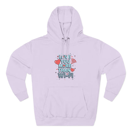 Love You More Than Wi‑Fi - Hoodie