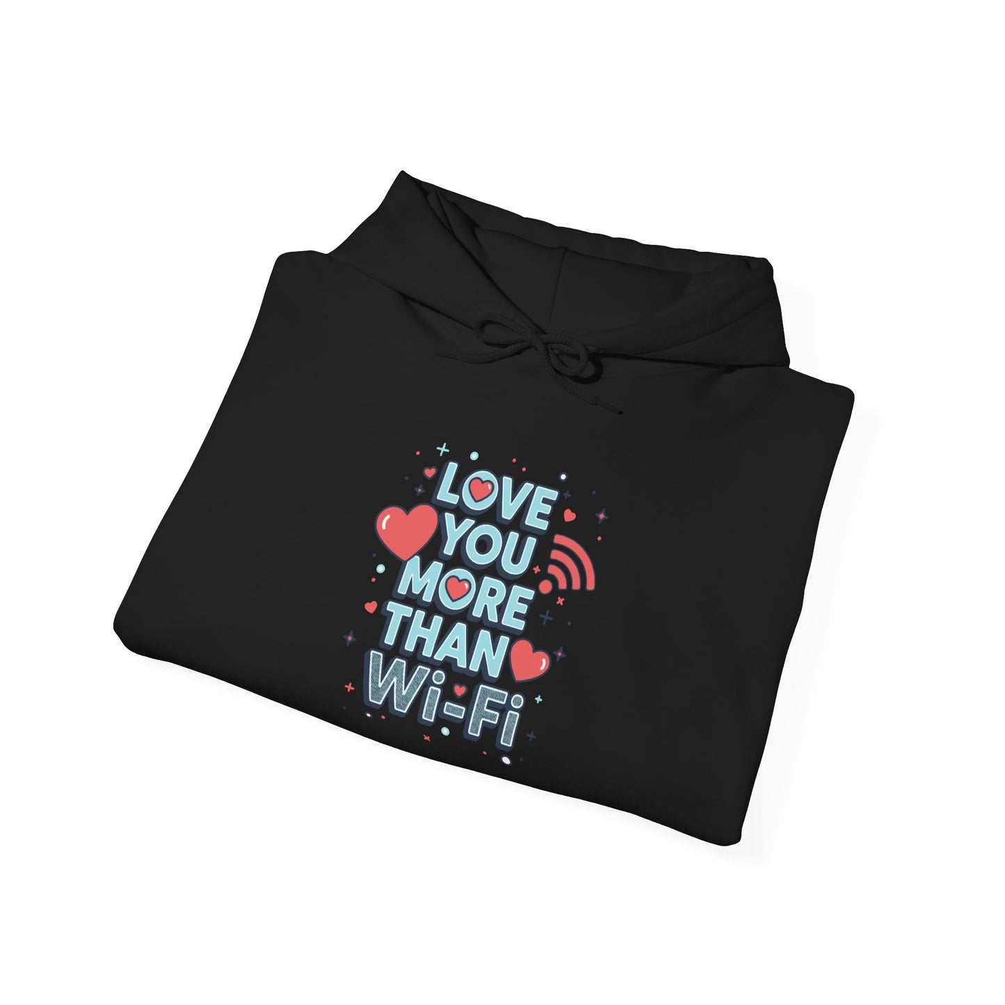 Love You More Than Wi‑Fi - Hoodie