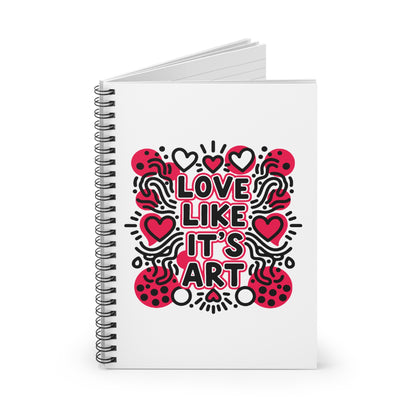 Love Like It's Art - Spiral Notebook