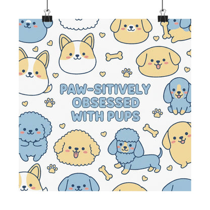 Paw-sitively Obsessed with Pups - Poster