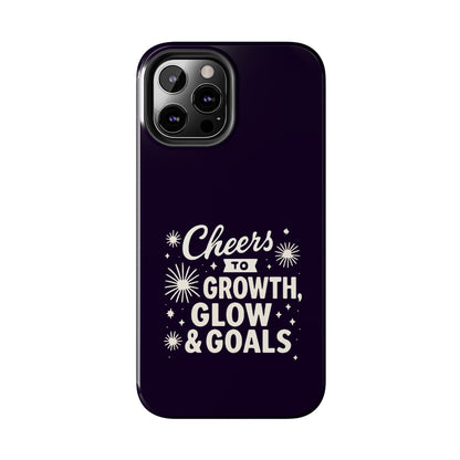 Cheers to Growth, Glow & Goals - Phone Case