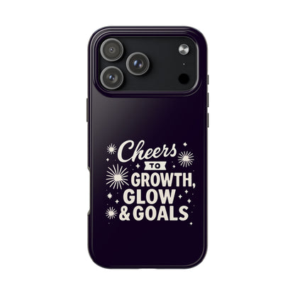 Cheers to Growth, Glow & Goals - Phone Case