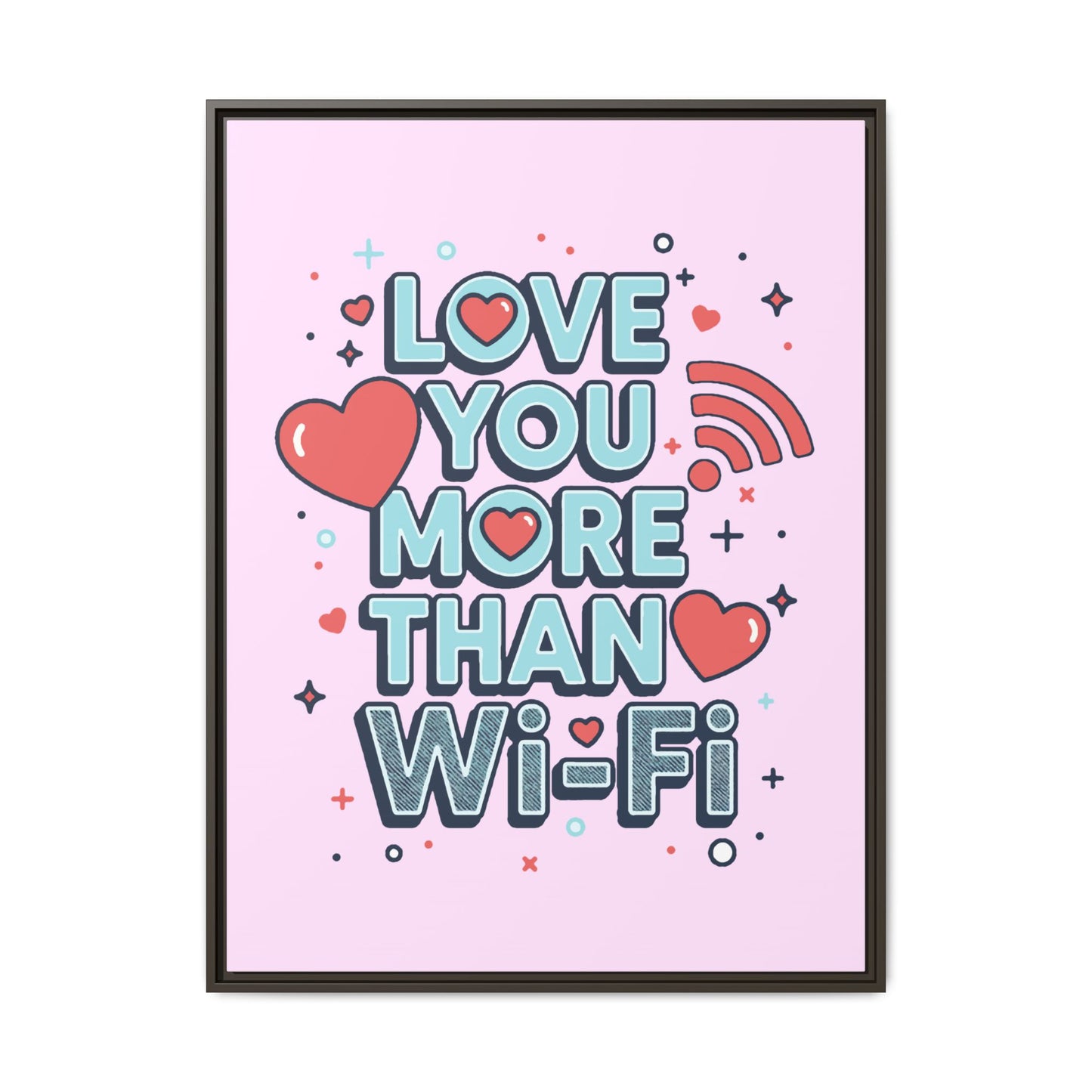 Love You More Than Wi‑Fi - Framed Canvas