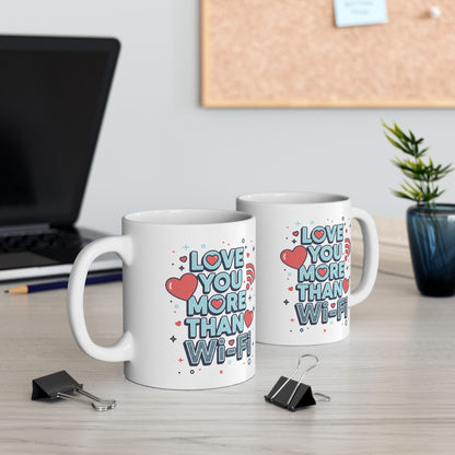 Love You More Than Wi-Fi - Mug