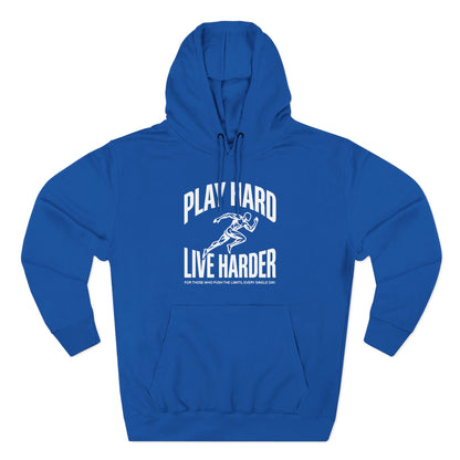 Play Hard / Live Harder - Hoodie