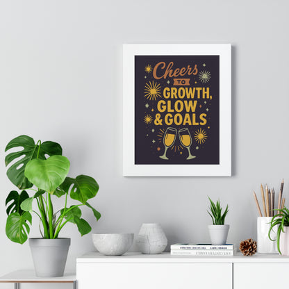 Cheers to Growth Framed Vertical Poster, Inspirational Wall Art, Celebration Decor, Motivational Print, Gift for New Beginnings