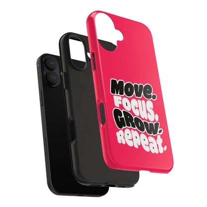 Move. Focus. Grow. Repeat. - Phone Case