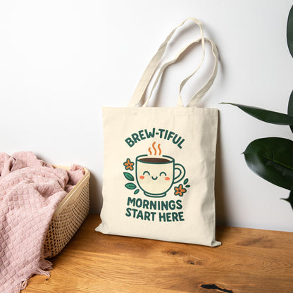 Brew-tiful Mornings Start Here - Tote Bag