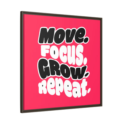 Move. Focus. Grow. Repeat. - Framed Canvas