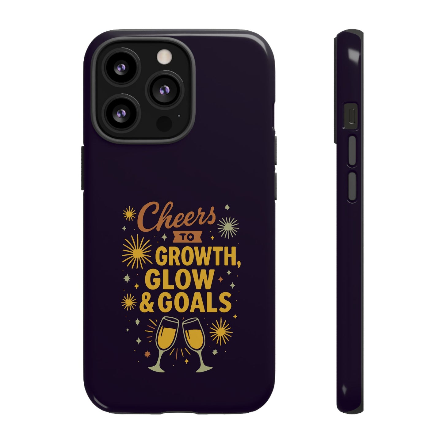 Cheers to Growth, Glow & Goals - Tough Phone Case