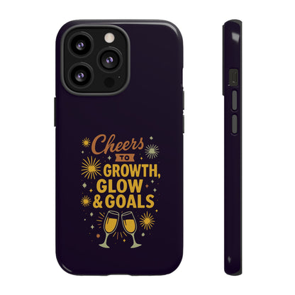 Cheers to Growth, Glow & Goals - Tough Phone Case