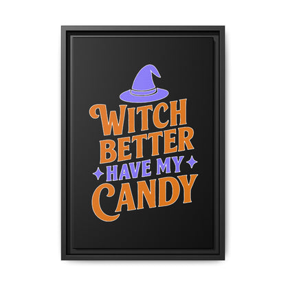 Halloween Wall Art Print, Witch Better Have My Candy, Spooky Home Decor, Witch Decor, Framed Canvas