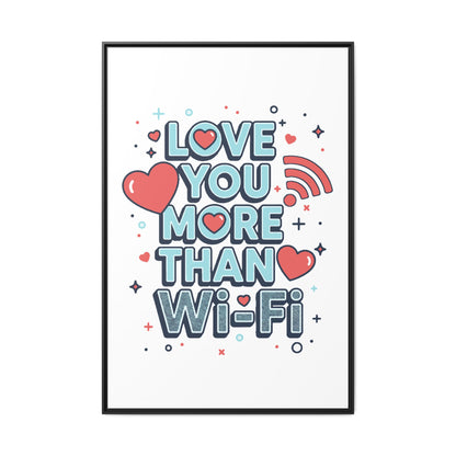 Love You More Than Wi‑Fi - Framed Canvas