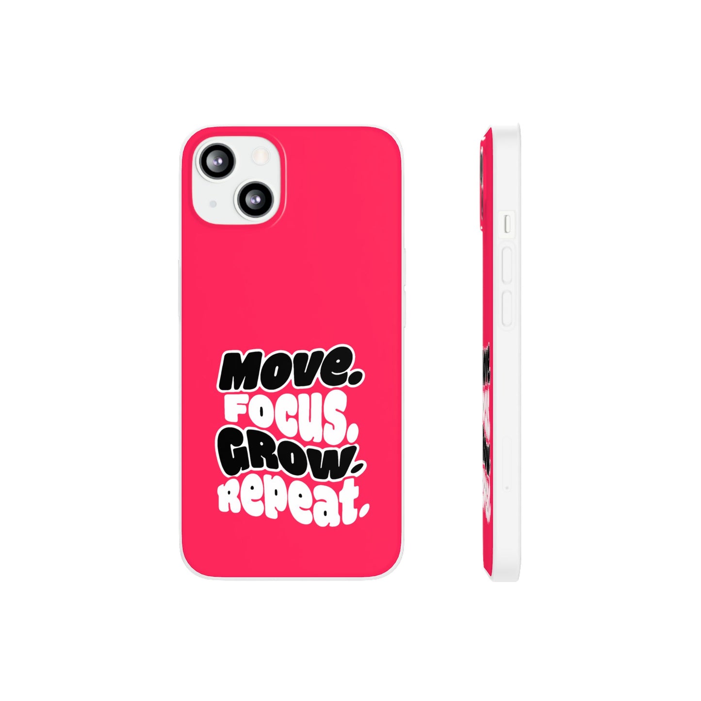 Move. Focus. Grow. Repeat. - Flexi Phone Case