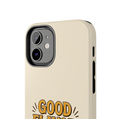 Good Flavor. Good Life. - Phone Case