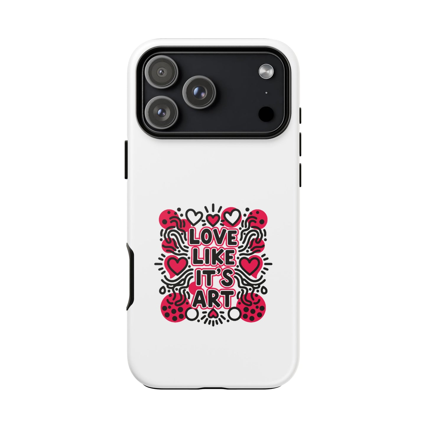 Love Like It's Art - Tough Phone Case