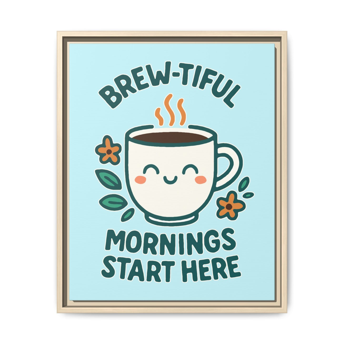 Brew-tiful Mornings Start Here - Framed Canvas