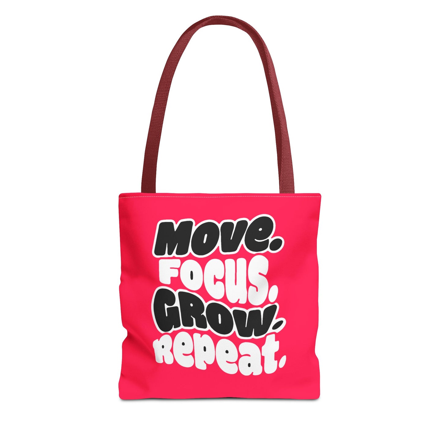 Move. Focus. Grow. Repeat. - Tote Bag
