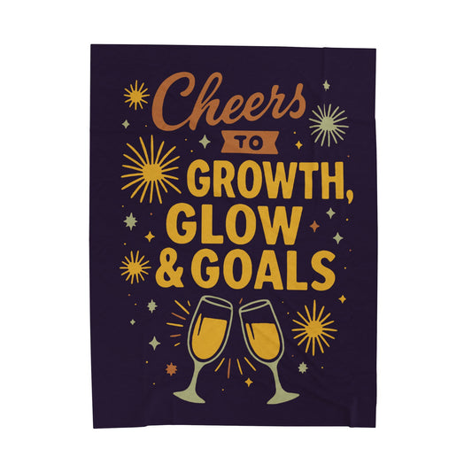 Cheers to Growth, Glow & Goals Velveteen Plush Blanket, Cozy Throw for Celebrations, Motivational Gifts, Home Decor, Self-Care