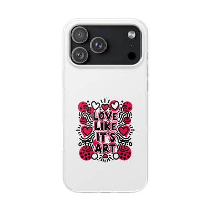 Love Like It's Art - Flexi Phone Case