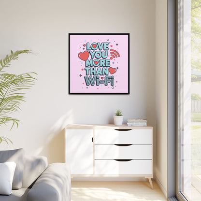 Love You More Than Wi‑Fi - Framed Canvas