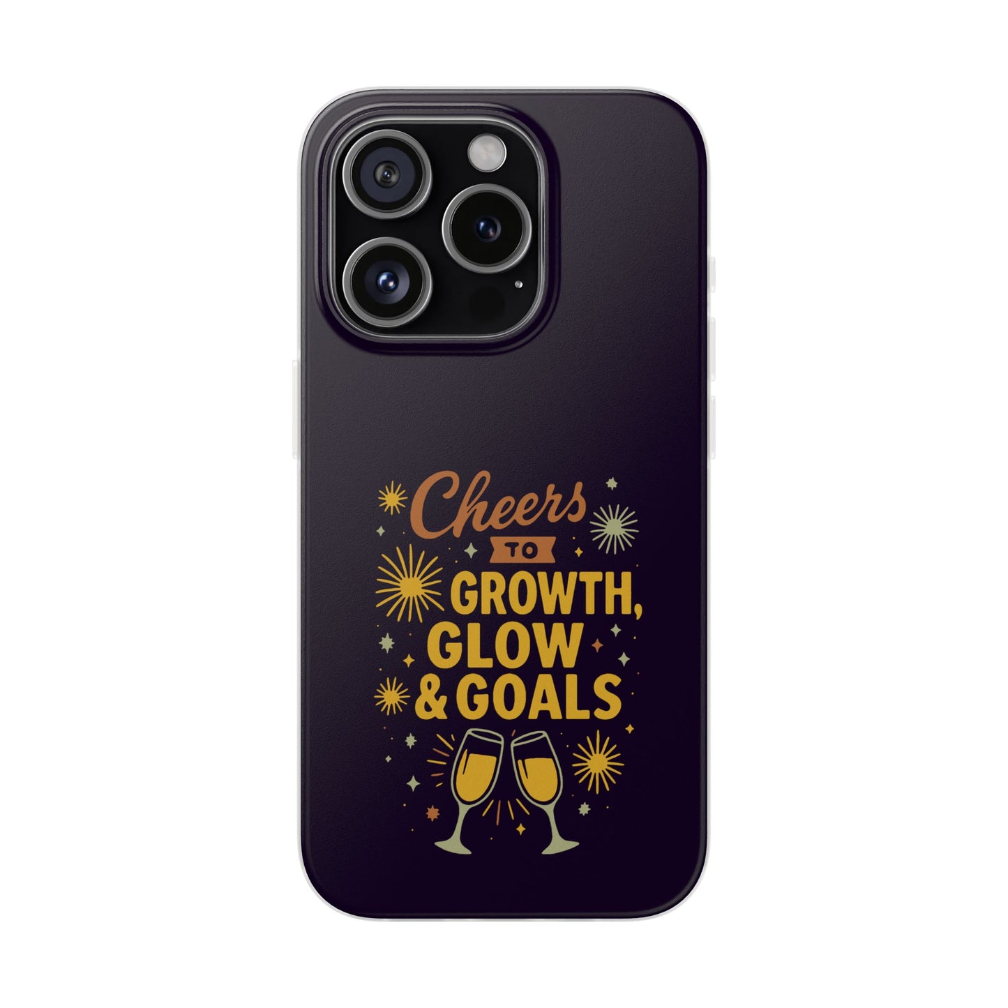 Cheers to Growth, Glow & Goals - Flexi Phone Case