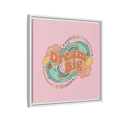 Dream Big - Framed Canvas