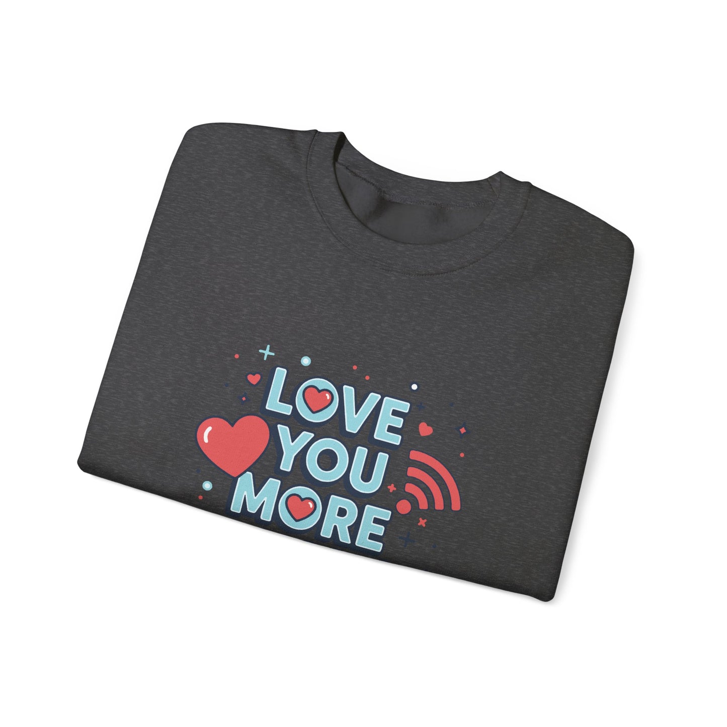 Love You More Than Wi‑Fi - Sweatshirt