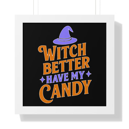 Framed Halloween Poster, Witch Better Have My Candy Wall Art, Spooky Decor for Halloween Party, Unique Gift for Witch Lovers