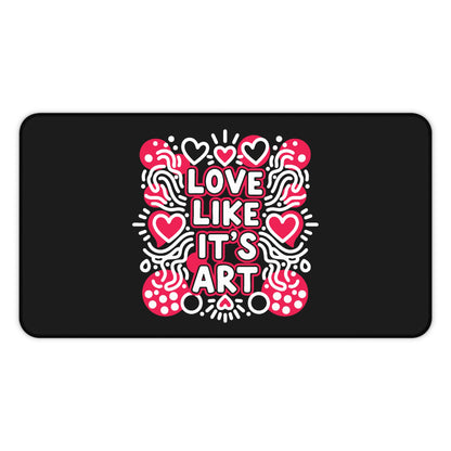 Love Like It's Art - Desk Mat