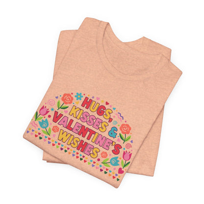 Hugs, Kisses & Valentine's Wishes - T-Shirt