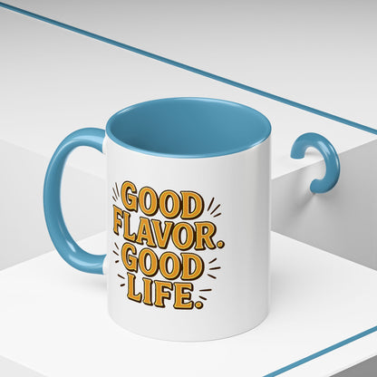 Good Flavor. Good Life. - Color Accent Mug