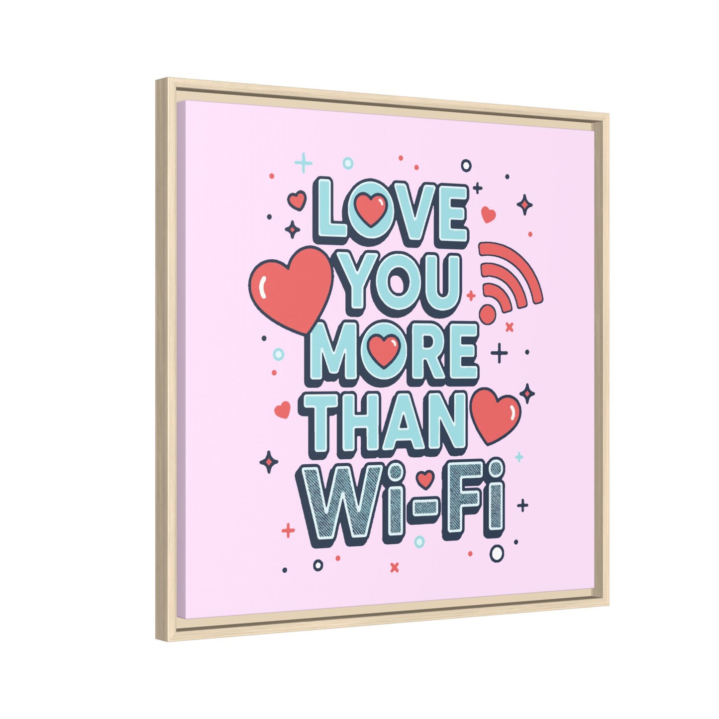 Love You More Than Wi‑Fi - Framed Canvas