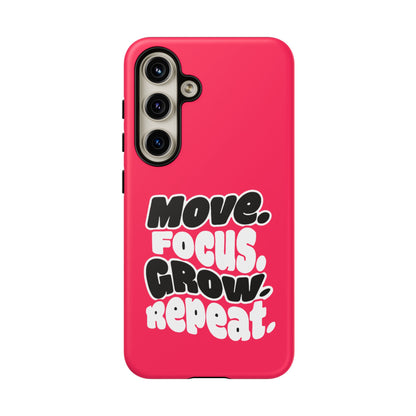 Move. Focus. Grow. Repeat. - Tough Phone Case