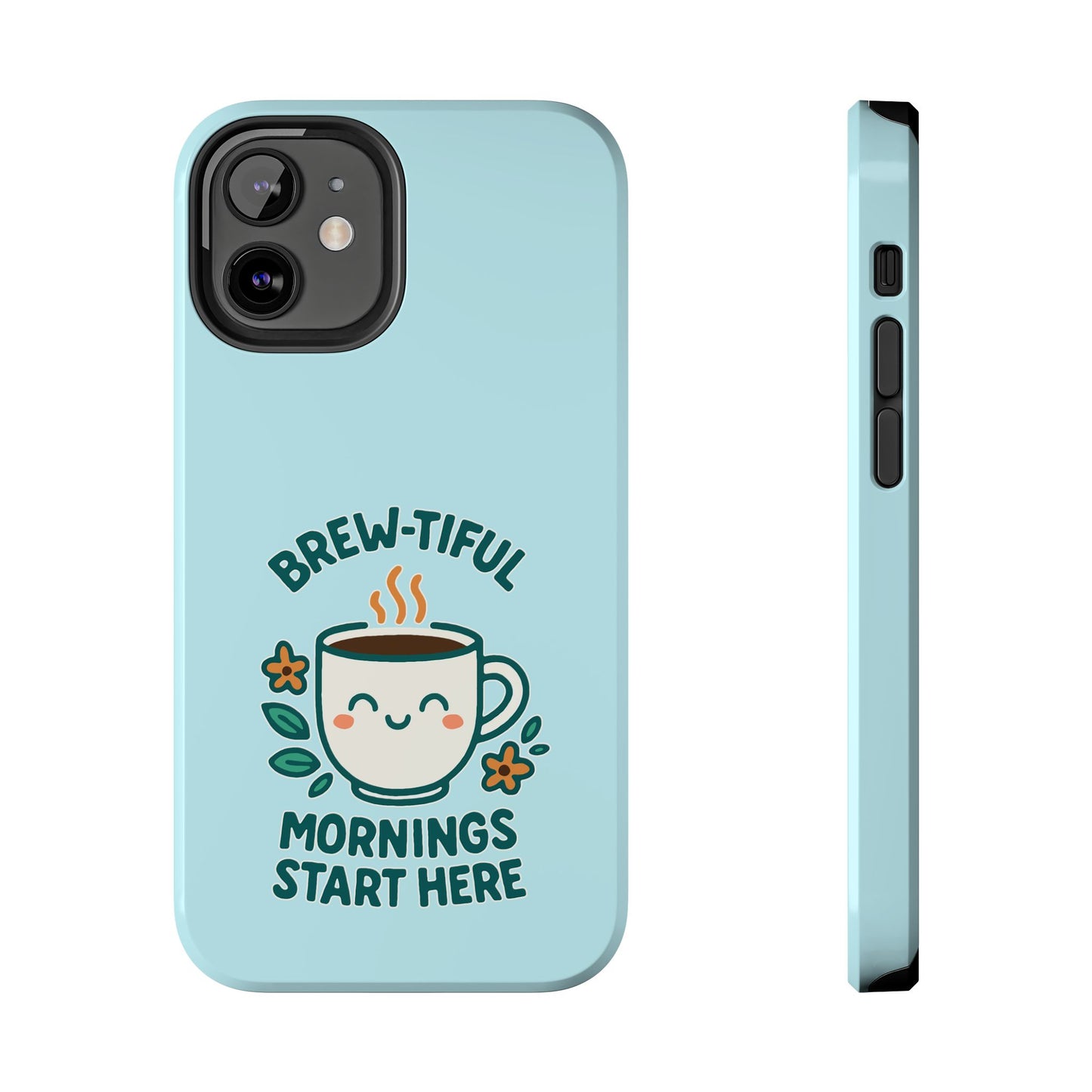 Brew-tiful Mornings Start Here - Phone Case
